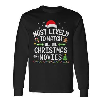 Xmas Most Likely Watch All Christmas Movie Matching Family Long Sleeve T-Shirt - Monsterry