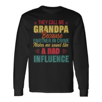 They Call Me Grandpa Because Partner In Crime Grandpa Long Sleeve T-Shirt T-Shirt | Mazezy