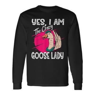 Yes I Am The Crazy Goose Lady Goose Long Sleeve T-Shirt T-Shirt | Mazezy UK