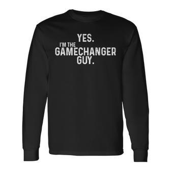 Yes Im The Gamechanger Guy Baseball Baseball Long Sleeve T-Shirt T-Shirt | Mazezy