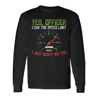 Yes Officer Speeding Racing Race Car Driver Racer Driver Long Sleeve T-Shirt T-Shirt | Mazezy