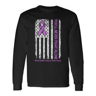 You'll Never Fight Alone Flag Pancreatic Cancer Awareness Long Sleeve - Monsterry