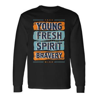 Young Spirit Bravery Motivational Graphic Quotes Sayings Long Sleeve T-Shirt | Mazezy