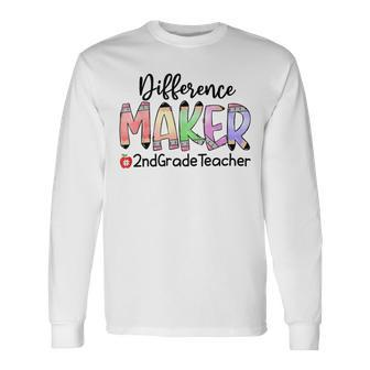 2Nd Grade Teacher Life Difference Maker Long Sleeve T-Shirt - Monsterry