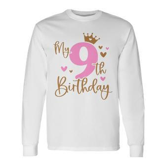 My 9Th Birthday Girl 9 Years Old Bday Party Matching Long Sleeve T-Shirt T-Shirt | Mazezy