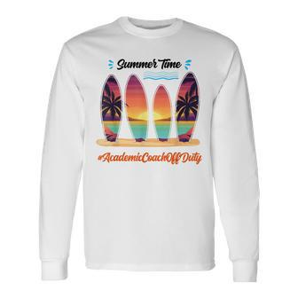 Academic Coach Off Duty Summer Time End Of School Year Long Sleeve T-Shirt T-Shirt | Mazezy