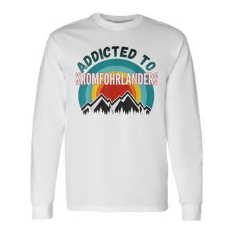 Addicted To Kromfohrlander Dog Lover Long Sleeve T-Shirt | Mazezy