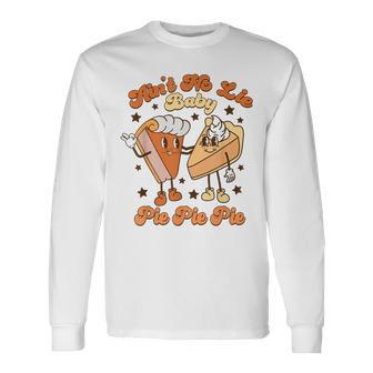 Ain't No Lie Baby Pie Pie Pie Thanksgiving Pumpkin Pie Retro Long Sleeve T-Shirt - Monsterry AU