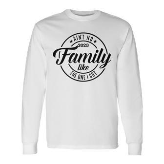 Aint No Like The One I Got Reunion 2023 Long Sleeve T-Shirt | Seseable UK