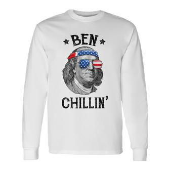 Ben Chillin 4Th Of July Ben Franklin Usa Independence Flag Long Sleeve T-Shirt T-Shirt | Mazezy
