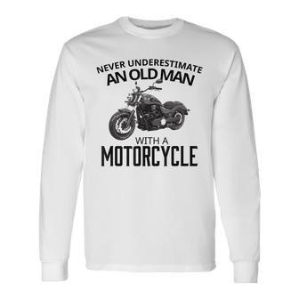 Biker Never Underestimate Old Man Motorcycle Old Man Long Sleeve T-Shirt T-Shirt | Mazezy