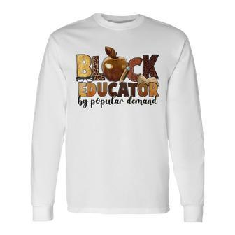 Black Educator By Popular Demand Black History Junenth Long Sleeve - Monsterry DE