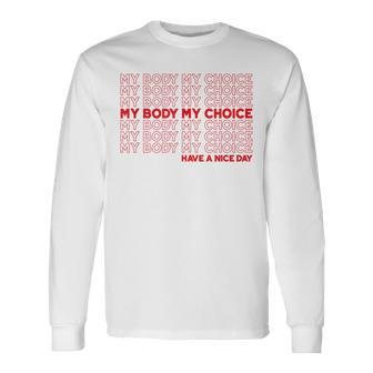 My Body My Choice Pro Choice Protect Roe 73 Abortion Right Long Sleeve T-Shirt T-Shirt | Mazezy