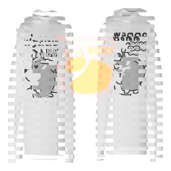 My Body Dog Corgi Fat Corgi Chubby Dogs Dog Lovers Cute Long Sleeve T-Shirt T-Shirt | Mazezy