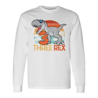 Boys Three Rex 3Rd Birthday Third Dinosaur 3 Year Old Long Sleeve T-Shirt - Seseable