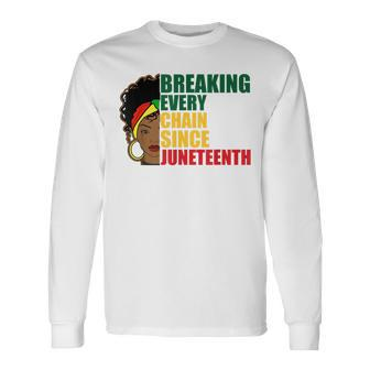 Breaking Every Chain Since 1865 Junenth 1865 Long Sleeve T-Shirt | Mazezy