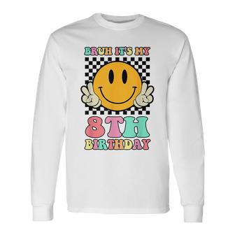 Bruh It's My 8Th Birthday Hippie Smile Face 8 Years Old Long Sleeve T-Shirt - Thegiftio