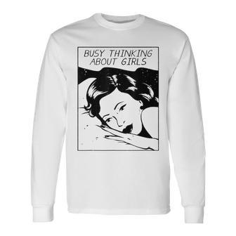 Busy Thinking About Girls Long Sleeve T-Shirt - Seseable