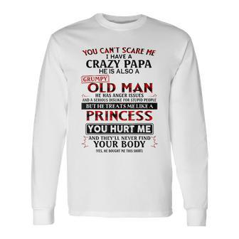You Cant Scare Me I Have A Crazy Papa Grumpy Old Man Long Sleeve T-Shirt T-Shirt | Mazezy