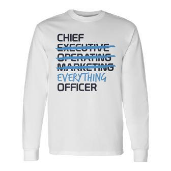 Ceo Chief Everything Officer Entrepreneur Business Long Sleeve T-Shirt | Mazezy