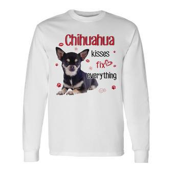 Chihuahua Kisses Fix Everything For Dog Lover Long Sleeve T-Shirt | Mazezy
