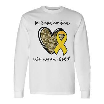 Childhood Cancer Awareness Month In September We Wear Gold Long Sleeve T-Shirt | Mazezy