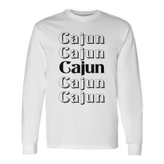 Cool Acadiana Cajun Pride Louisiana Texas Native Long Sleeve T-Shirt T-Shirt | Mazezy