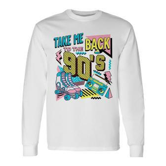 Cool Retro Vintage Colourful90s Take Me Back To The 90S 2023 90S Vintage Long Sleeve T-Shirt | Mazezy AU