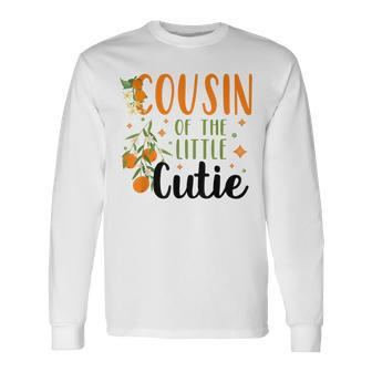 Cousin Little Cutie Baby Shower Orange 1St Birthday Party Long Sleeve T-Shirt