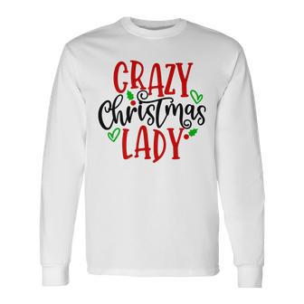 Crazy Christmas Lady Holiday Festive Joy Long Sleeve T-Shirt | Mazezy