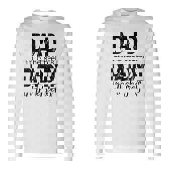 Dad In The Streets Daddy In The Sheets Fathers Day For Dad Long Sleeve T-Shirt | Mazezy