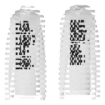 Dada Daddy Dad Bruh For Dads Dad Long Sleeve T-Shirt T-Shirt | Mazezy