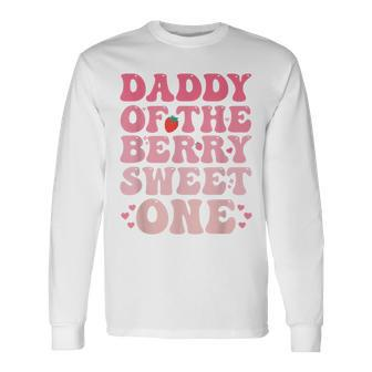 Daddy Of The Berry Sweet Birthday Sweet Strawberry Long Sleeve T-Shirt - Monsterry AU