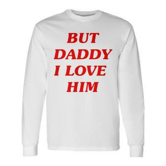 But Daddy I Love Him Style Party Y2k Long Sleeve T-Shirt | Mazezy UK