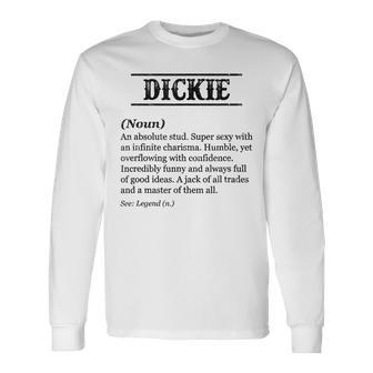 Dickie Name Definition Phrase Customized Long Sleeve T-Shirt T-Shirt | Mazezy UK