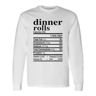 Dinner Rolls Nutrition Facts Apparel Thanksgiving Food Long Sleeve T-Shirt - Monsterry DE