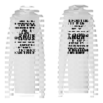 After My Dog Ate My Pronouns He She It Everywhere Long Sleeve T-Shirt | Mazezy