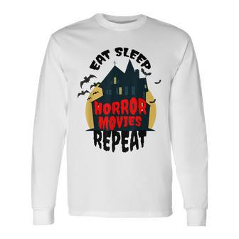 Eat Sleep Horror Movies Repeat Scary Apparel Scary Long Sleeve T-Shirt | Mazezy