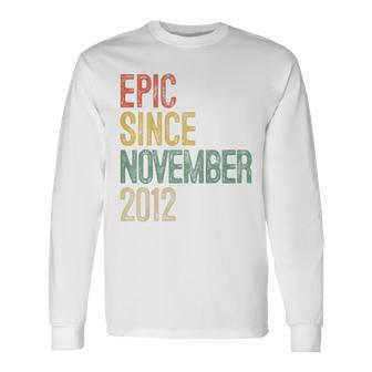Epic Since November 2012 8Th Birthday 8 Year Old Long Sleeve T-Shirt T-Shirt | Mazezy