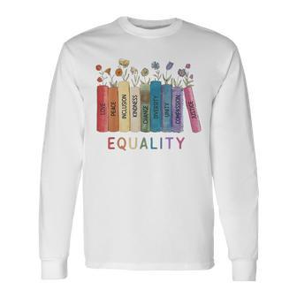 Equality Peace Love Kindness Equal Rights Social Justice Equal Rights Long Sleeve T-Shirt T-Shirt | Mazezy