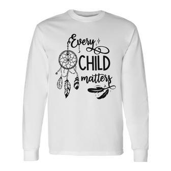 Every Orange Day Child Kindness Every Child In Matters 2022 Long Sleeve - Monsterry