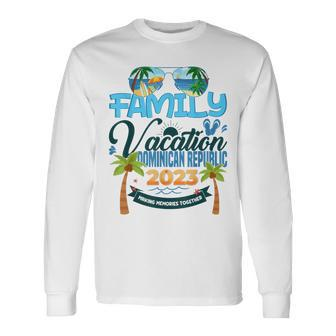 Family Vacation Dominican Republic 2023 Matching Vacation Long Sleeve T-Shirt - Seseable