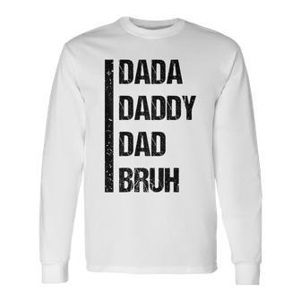 Fathers Day Dada Daddy Dad Bruh 2023 Long Sleeve T-Shirt | Mazezy