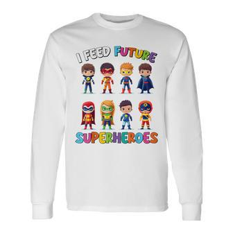 I Feed Future Superheroes School Lunch Lady Squad Long Sleeve T-Shirt | Mazezy