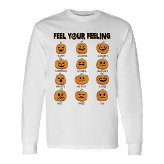 Feelings Pumpkins Halloween Mental Health Feel Your Feeling Long Sleeve T-Shirt - Monsterry DE