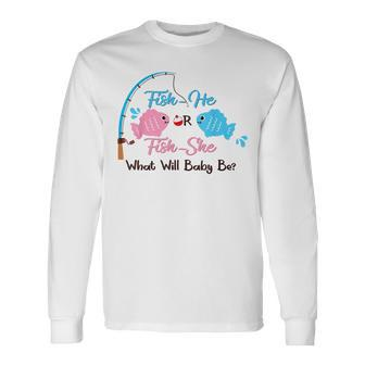 Fish-He Or Fish-She Gender Reveal Decorations Gone Fishing Long Sleeve - Monsterry AU