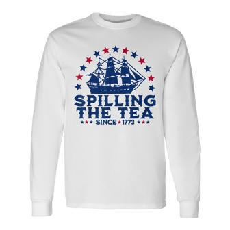 Fourth Of July Spilling The Tea Since 1773 4Th Of July Long Sleeve T-Shirt | Mazezy