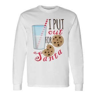 Christmas Cookies And Milk I Put Out For Santa Long Sleeve T-Shirt - Monsterry DE
