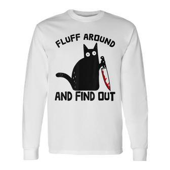 Fluff Around And Find Out Cut Cat Cat Lovers Halloween Long Sleeve - Monsterry