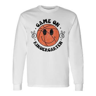 Game On Kindergarten Basketball First Day Of School Long Sleeve - Monsterry AU